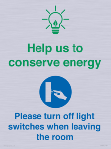 Help us to conserve energy - Turn off light switches when leaving the room